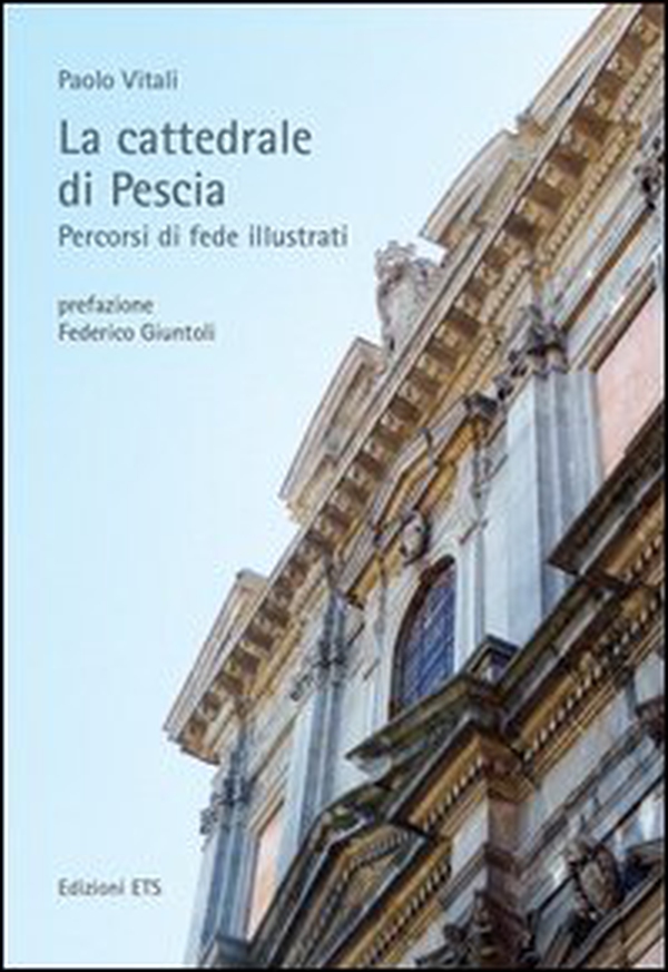 La cattedrale di Pescia. Percorsi di fede illustrati - Librerie.coop La cattedrale di Pescia. Percorsi di fede illustrati - Librerie.coop