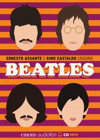 Beatles letto da Ernesto Assante e Gino Castaldo. Audiolibro. CD Audio formato MP3 - Librerie.coop Beatles letto da Ernesto Assante e Gino Castaldo. Audiolibro. CD Audio formato MP3 - Librerie.coop