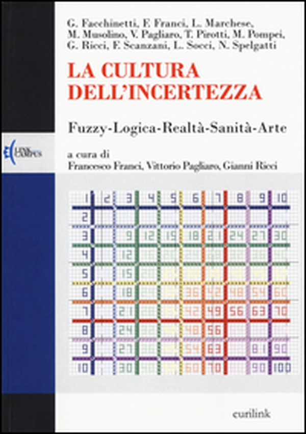 La cultura dell'incertezza. Fuzzy-logica-realtà-sanità-arte - Librerie.coop La cultura dell'incertezza. Fuzzy-logica-realtà-sanità-arte - Librerie.coop