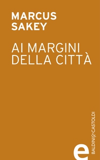 Ai margini della città - Librerie.coop Ai margini della città - Librerie.coop