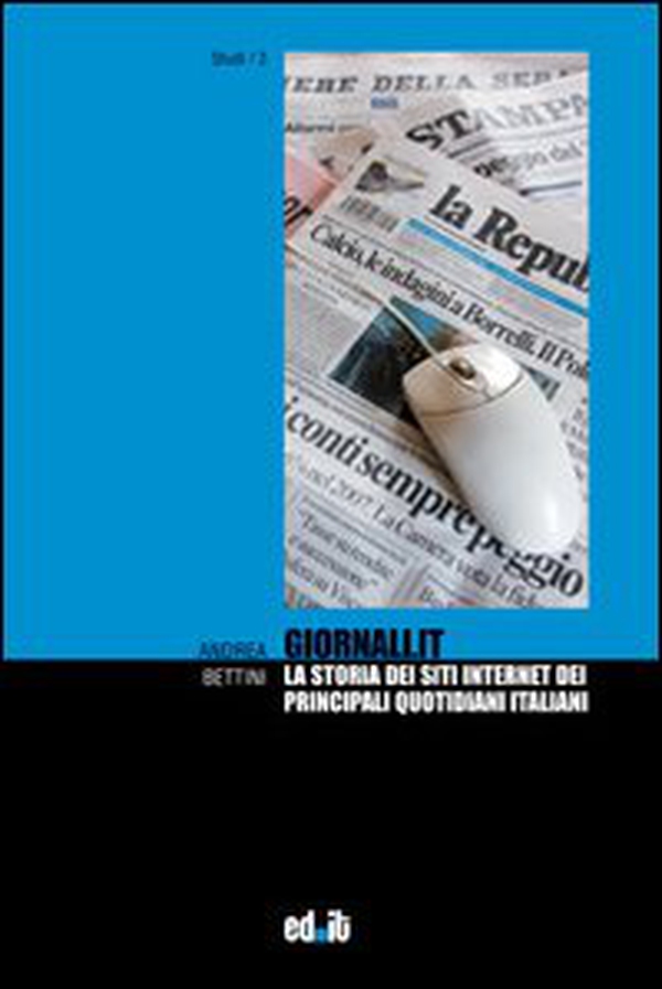 Giornali.it. La storia dei siti internet dei principali quotidiani italiani - Librerie.coop
