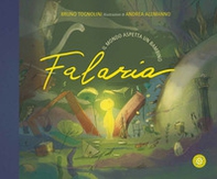 Falaria. Il mondo aspetta un bambino - Librerie.coop Falaria. Il mondo aspetta un bambino - Librerie.coop