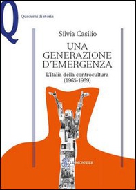 Una generazione d'emergenza. L'Italia della controcultura (1965-1969) - Librerie.coop