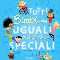 Tutti i bimbi sono uguali perché tutti son speciali - Librerie.coop Tutti i bimbi sono uguali perché tutti son speciali - Librerie.coop