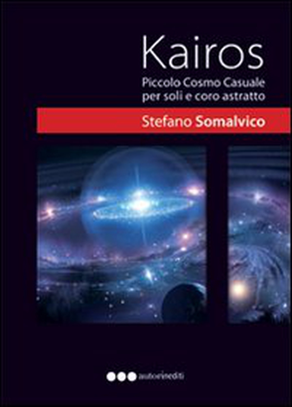 Kairos. Piccolo cosmo casuale per pochi e coro astratto - Librerie.coop Kairos. Piccolo cosmo casuale per pochi e coro astratto - Librerie.coop