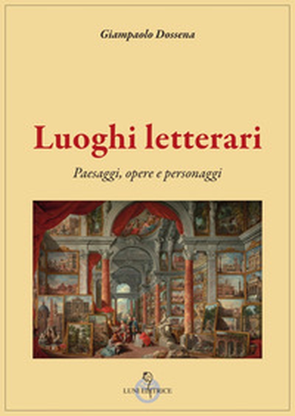 Luoghi letterari. Paesaggi, opere e personaggi - Librerie.coop Luoghi letterari. Paesaggi, opere e personaggi - Librerie.coop