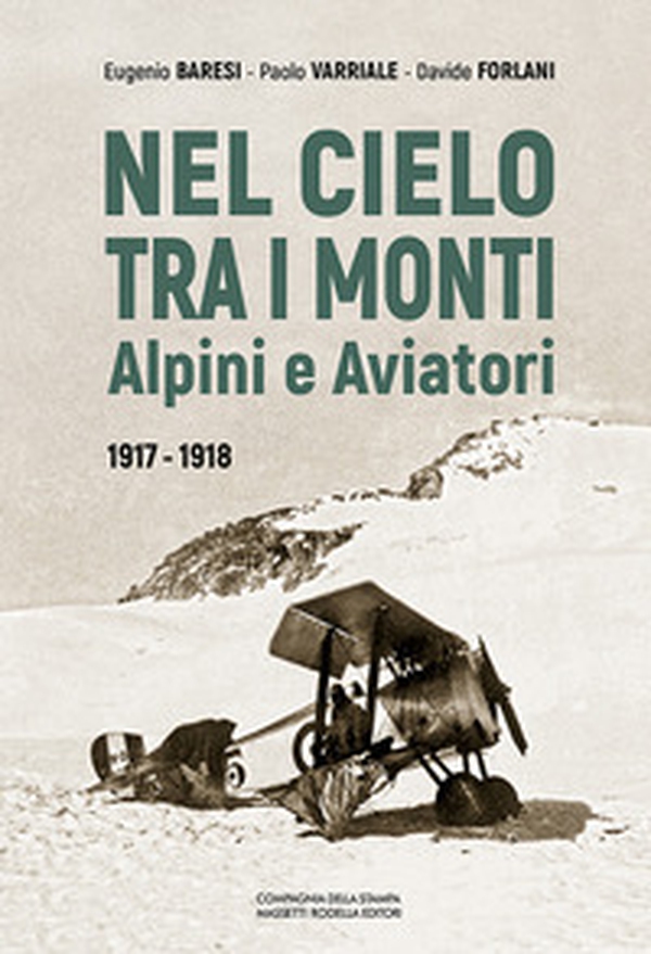 Nel cielo tra i monti. Alpini e aviatori (1917-1918) - Librerie.coop Nel cielo tra i monti. Alpini e aviatori (1917-1918) - Librerie.coop