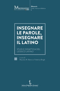 Insegnare le parole, insegnare il latino. Studi e didattica del lessico latino - Librerie.coop