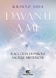 Davanti a me. Raccolta di parole sacre e misteriose - Librerie.coop