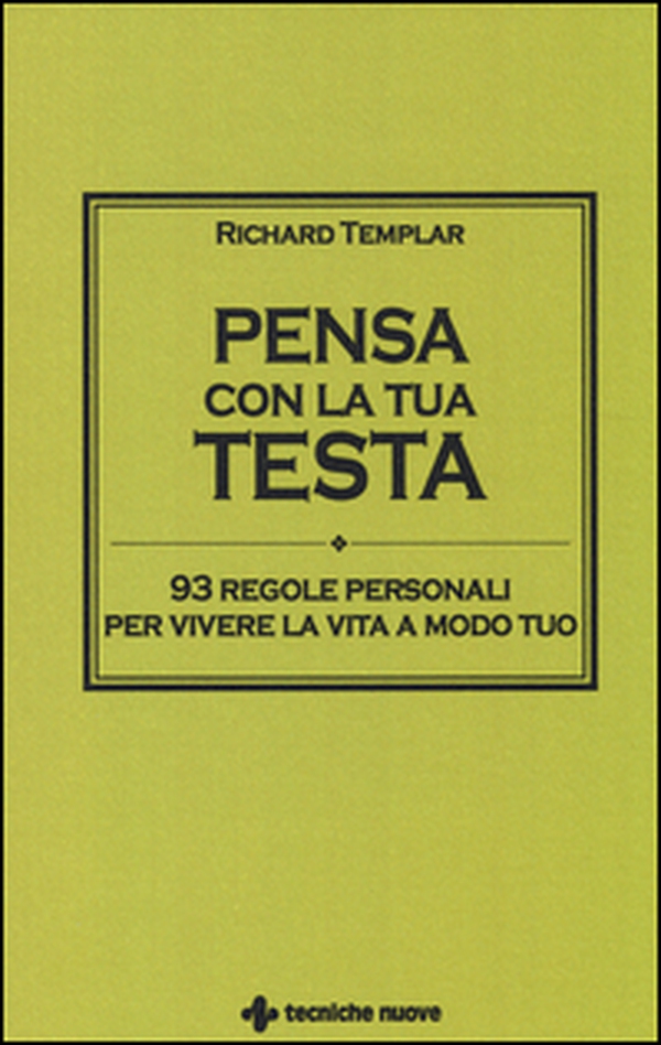 Pensa con la tua testa. 93 regole personali per vivere la vita a modo tuo - Librerie.coop Pensa con la tua testa. 93 regole personali per vivere la vita a modo tuo - Librerie.coop