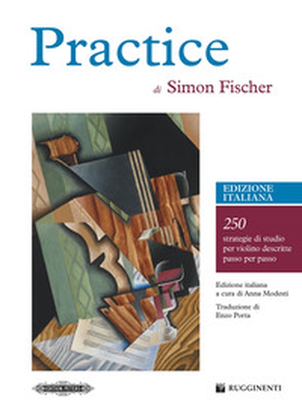 Practice. 250 strategie di studio per violino descritte passo per passo - Librerie.coop
