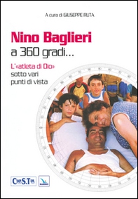 Nino Baglieri a 360 gradi... L'«atleta di Dio» sotto vari punti di vista - Librerie.coop