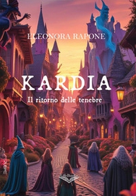Il ritorno delle tenebre. Kardia - Librerie.coop