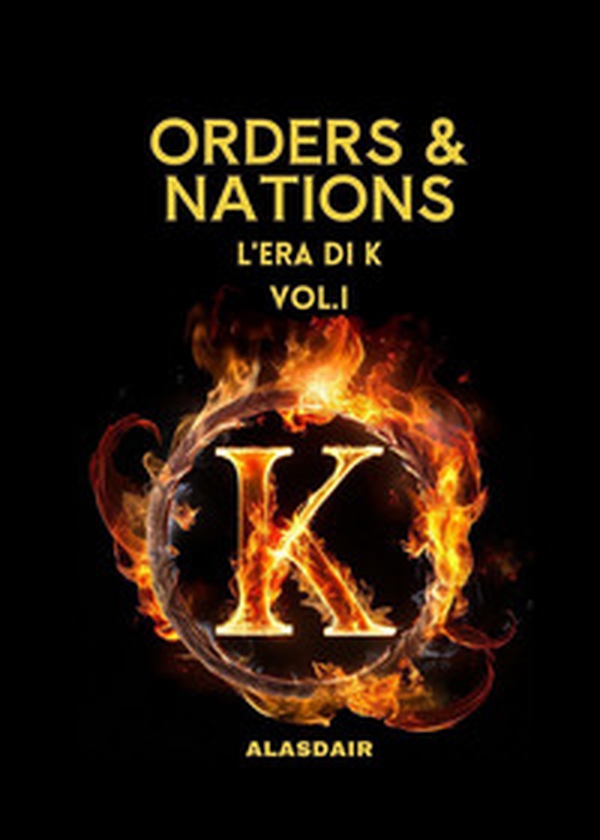 L'era di K. Orders & nations - Vol. 1 - Librerie.coop L'era di K. Orders & nations - Vol. 1 - Librerie.coop