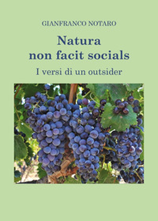 Natura non facit socials. I versi di un outsider - Librerie.coop Natura non facit socials. I versi di un outsider - Librerie.coop