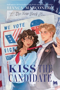 Kiss the candidate. Ediz. italiana - Librerie.coop