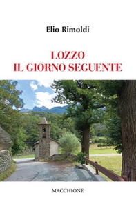 Lozzo il giorno seguente - Librerie.coop Lozzo il giorno seguente - Librerie.coop