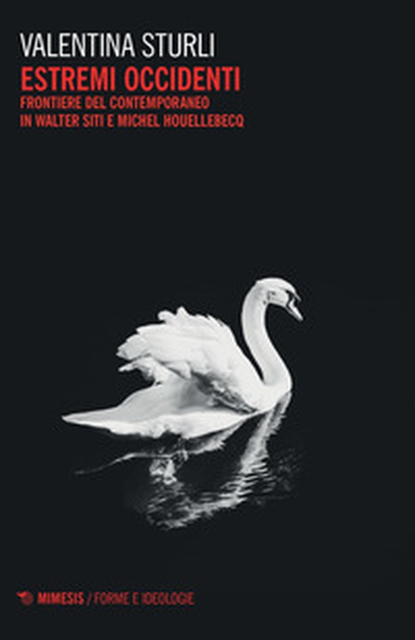 Estremi occidenti. Frontiere del contemporaneo in Walter Siti e Michel Houllebecq - Librerie.coop Estremi occidenti. Frontiere del contemporaneo in Walter Siti e Michel Houllebecq - Librerie.coop