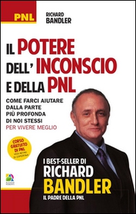 Il potere dell'inconscio e della PNL. Come farci aiutare dalla parte più profonda di noi stessi per vivere meglio - Librerie.coop Il potere dell'inconscio e della PNL. Come farci aiutare dalla parte più profonda di noi stessi per vivere meglio - Librerie.coop