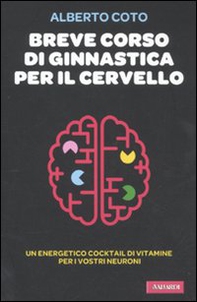 Breve corso di ginnastica per il cervello - Librerie.coop