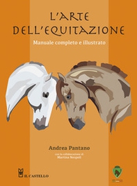 L'arte dell'equitazione. Manuale completo e illustrato - Librerie.coop