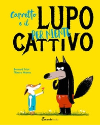 Capretto e il lupo per niente cattivo - Librerie.coop
