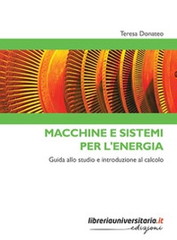 Macchine e sistemi per l'energia. Guida allo studio e introduzione al calcolo - Librerie.coop