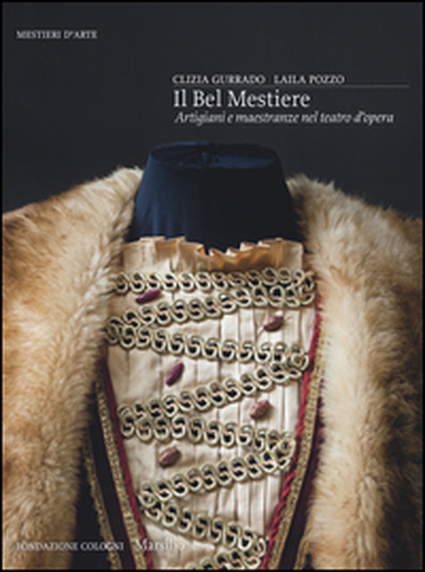 Il bel mestiere. Artigiani e maestranze nel teatro d'opera - Librerie.coop Il bel mestiere. Artigiani e maestranze nel teatro d'opera - Librerie.coop