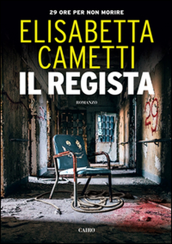 Il regista. 29 ore per non morire - Librerie.coop Il regista. 29 ore per non morire - Librerie.coop