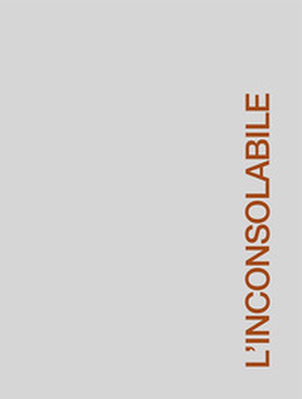 Francesco Carone. L'inconsolabile. Ediz. italiana e inglese - Librerie.coop