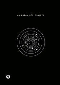 La forma dei pianeti - Librerie.coop La forma dei pianeti - Librerie.coop