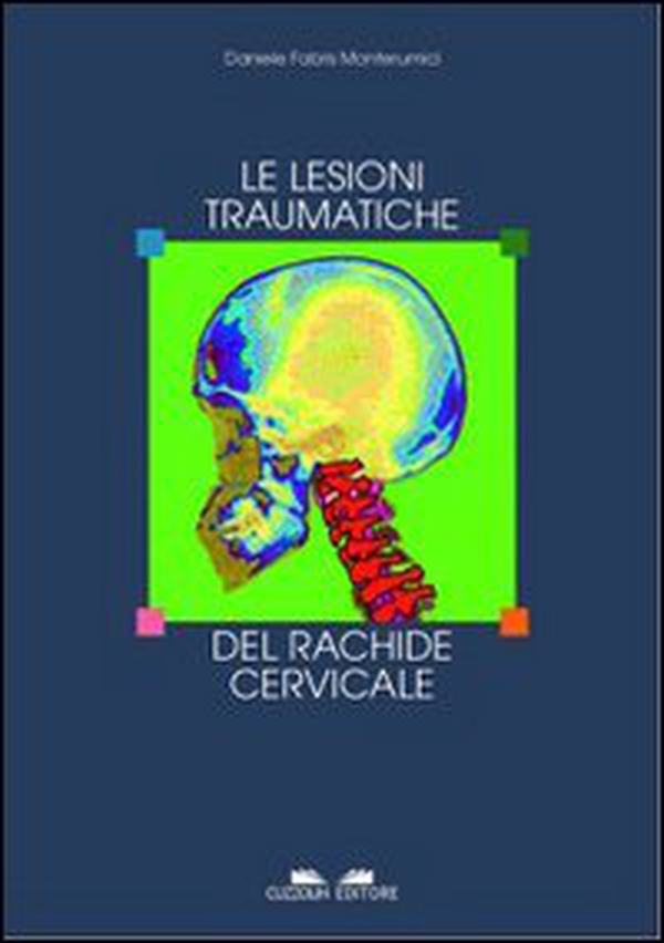 Le lesioni traumatiche del rachide cervicale - Librerie.coop