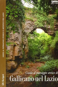 Guida al paesaggio antico di Gallicano nel Lazio - Librerie.coop