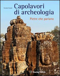 Capolavori di archeologia. Pietre che parlano - Librerie.coop
