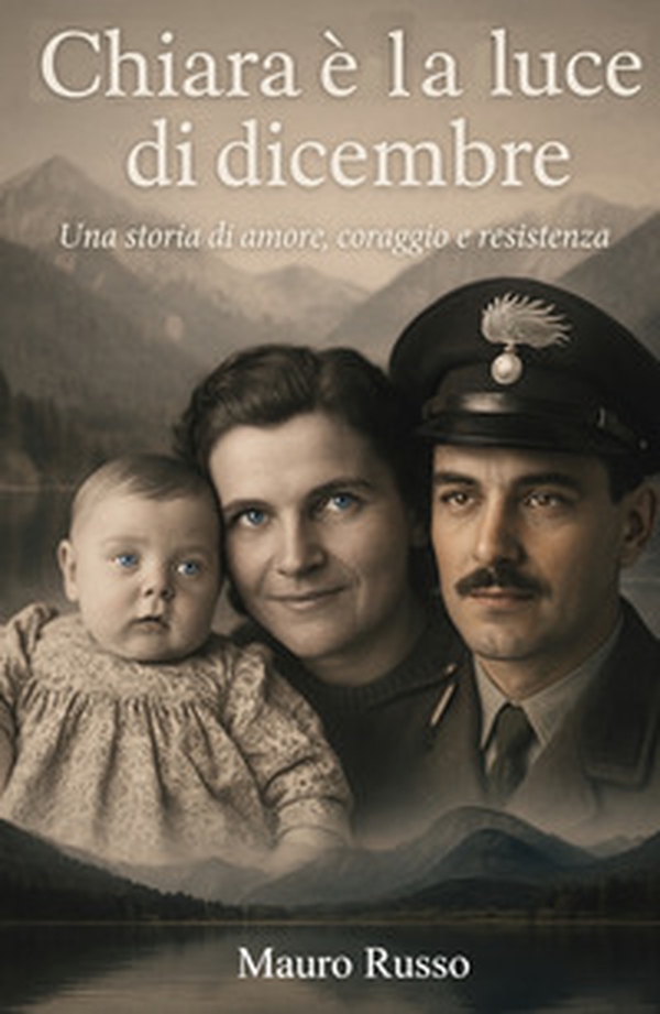 Chiara e la luce di dicembre. Una storia di amore, coraggio e resistenza - Librerie.coop