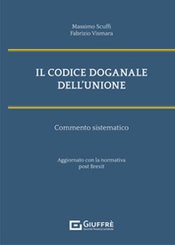 Il codice doganale dell'Unione. Commento sistematico - Librerie.coop
