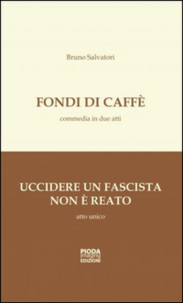 Fondi di caffè-Uccidere un fascista non è reato - Librerie.coop