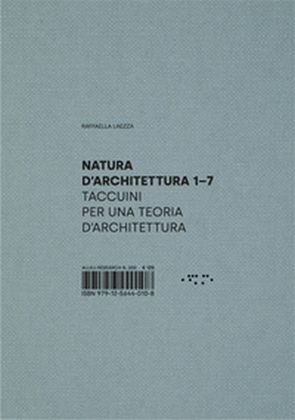 Natura d'architettura. Taccuini per una teoria d'architettura - Vol. 1-7 - Librerie.coop Natura d'architettura. Taccuini per una teoria d'architettura - Vol. 1-7 - Librerie.coop