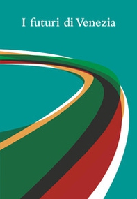 I futuri di Venezia - Librerie.coop