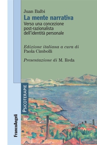 La mente narrativa. Verso una concezione post-razionalista dell'identità personale - Librerie.coop La mente narrativa. Verso una concezione post-razionalista dell'identità personale - Librerie.coop