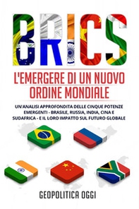 BRICS. L'emergere di un nuovo ordine mondiale - Librerie.coop