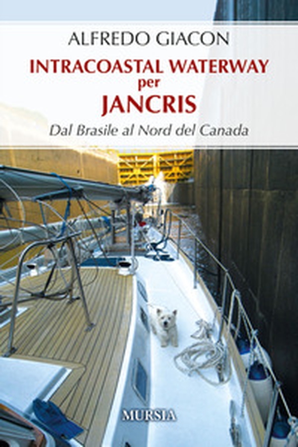 Intercostal Waterway per Jancris. Dal Brasile al Nord del Canada - Librerie.coop Intercostal Waterway per Jancris. Dal Brasile al Nord del Canada - Librerie.coop