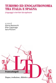 Turismo ed enogastronomia tra Italia e Spagna. Linguaggi e territori da esplorare - Librerie.coop Turismo ed enogastronomia tra Italia e Spagna. Linguaggi e territori da esplorare - Librerie.coop