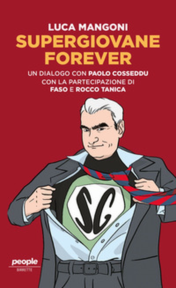 Supergiovane Forever. Un dialogo con Paolo Cosseddu. Con l'amichevole partecipazione di Faso e Rocco Tanica - Librerie.coop Supergiovane Forever. Un dialogo con Paolo Cosseddu. Con l'amichevole partecipazione di Faso e Rocco Tanica - Librerie.coop