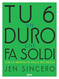 Tu sei un duro che fa soldi - Librerie.coop