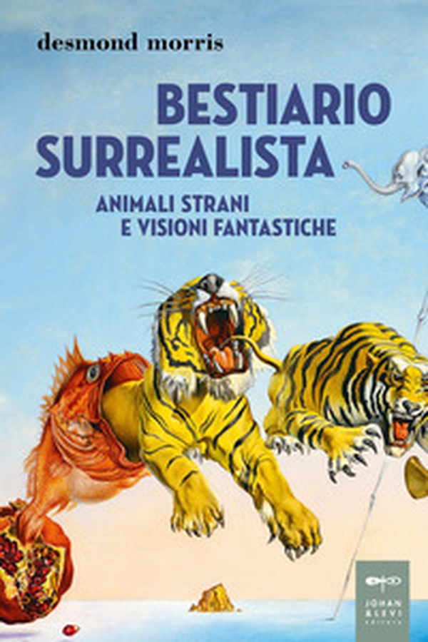 Bestiario surrealista. Animali strani e visioni fantastiche - Librerie.coop