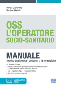 OSS. L'operatore socio-sanitario. Manuale teorico-pratico per i concorsi e la formazione - Librerie.coop