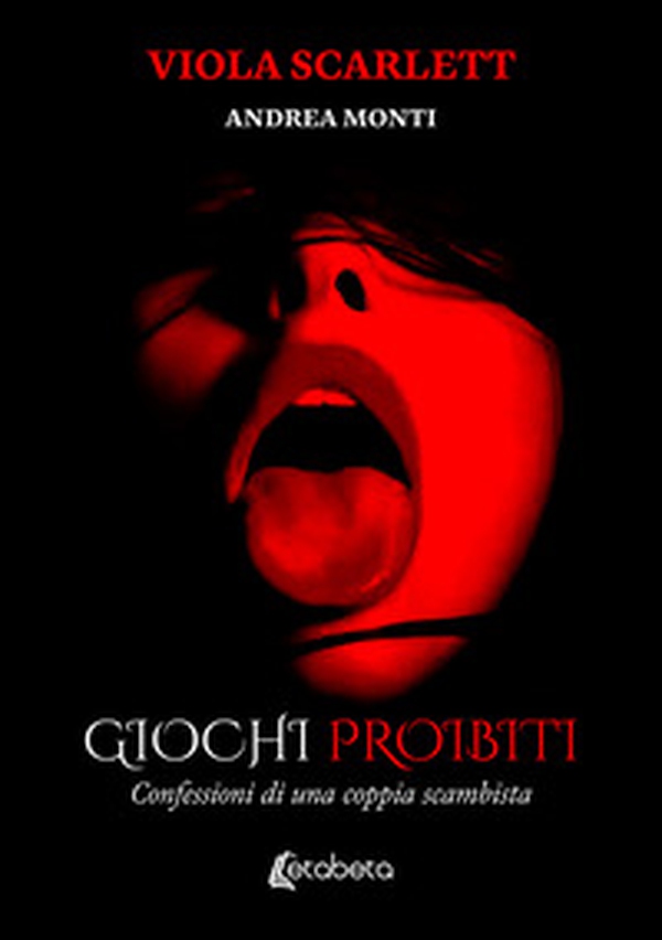 Giochi proibiti. Confessioni di una coppia scambista - Librerie.coop Giochi proibiti. Confessioni di una coppia scambista - Librerie.coop