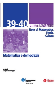 Pristem storia. Note di matematica, storia, cultura. Vol. 39-40: Matematica-Democrazia - Librerie.coop
