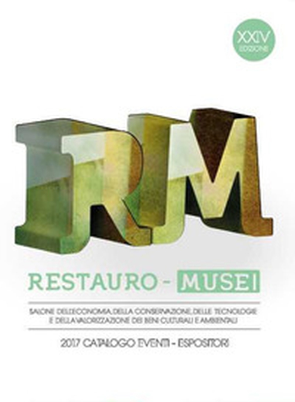 Restauro Musei. Salone dell'economia, della conservazione, delle tecnologie e della valorizzazione dei beni culturali e ambientali. Catalogo eventi-espositori 24ª edizione - Librerie.coop